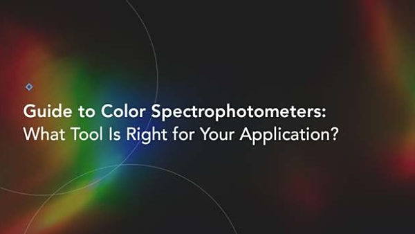 彩色分光色度仪指南： 哪种工具适合您的应用？