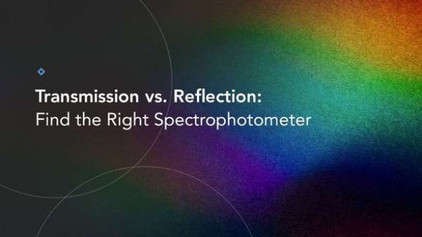 透射与反射：找到合适的分光色度仪