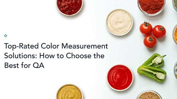 出色的颜色测量解决方案： 如何为质量控制选择适合的解决方案
