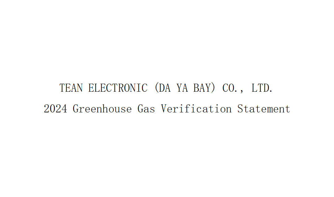 TEAN ELECTRONIC (DA YA BAY) CO., LTD. 2024 Greenhouse Gas Verification Statement